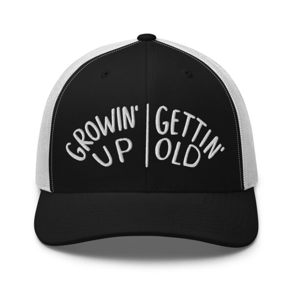 Growin' Up and Gettin' Old