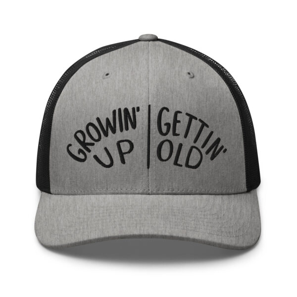 Growin' Up and Gettin' Old