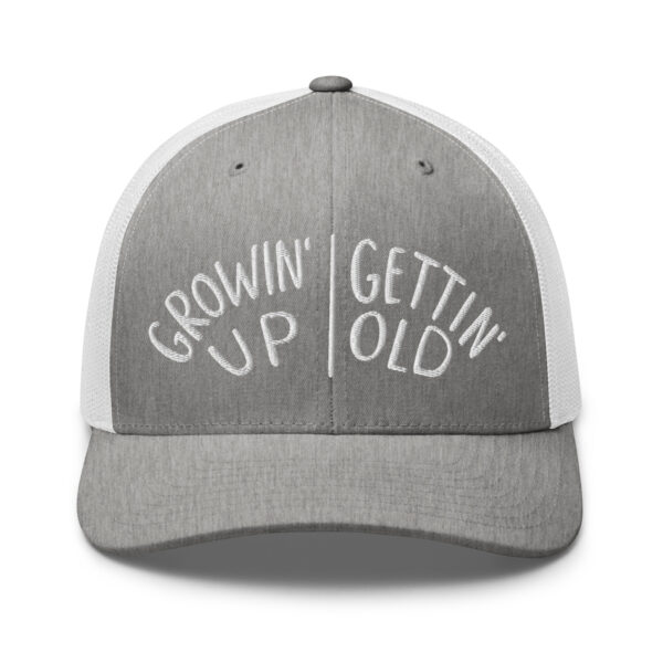 Growin' Up and Gettin' Old