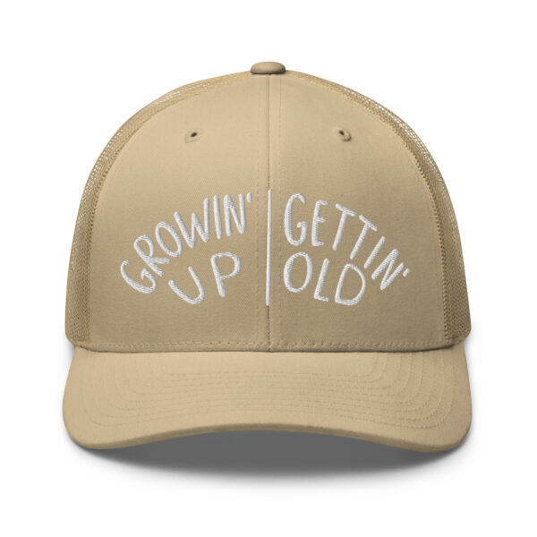 Growin' Up and Gettin' Old