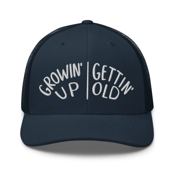 Growin' Up and Gettin' Old