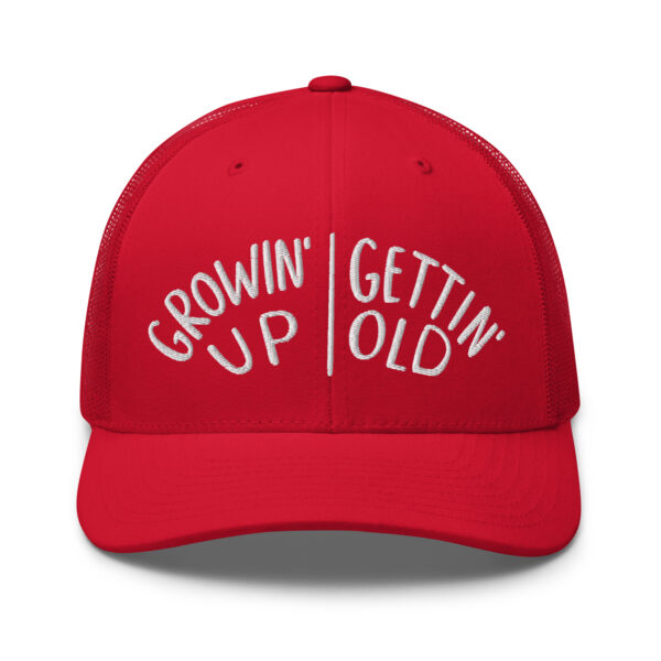 Growin' Up and Gettin' Old