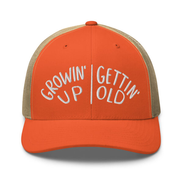Growin' Up and Gettin' Old