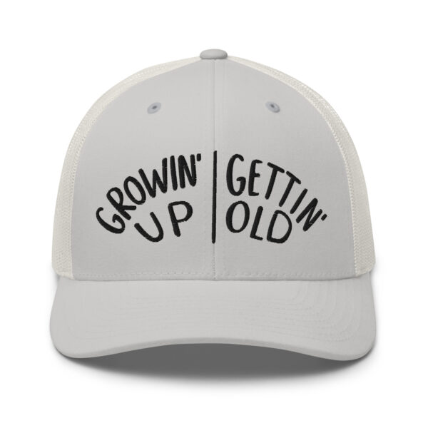Growin' Up and Gettin' Old